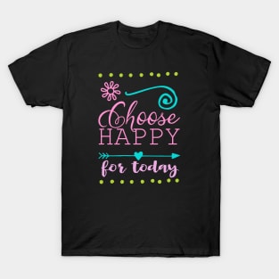 Choose happy T-Shirt